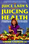Juicelady's Juicing for Health