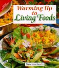 Warming up to Living Foods